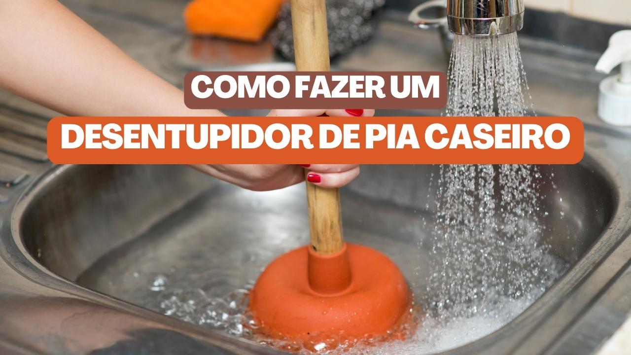 Como fazer um desentupidor de pia caseiro